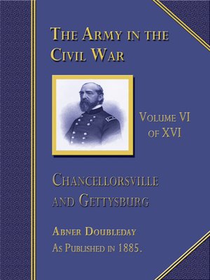 cover image of The Army in The Civil War - Chancellorsville and Gettysburg, Volume 6 of 16